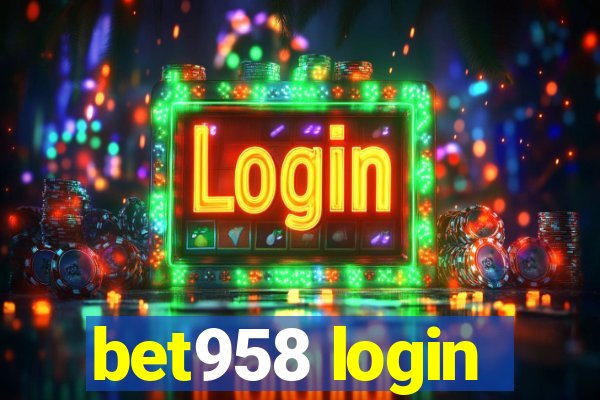 bet958 login